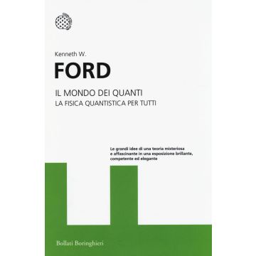 Il mondo dei quanti. La fisica quantistica per tutti