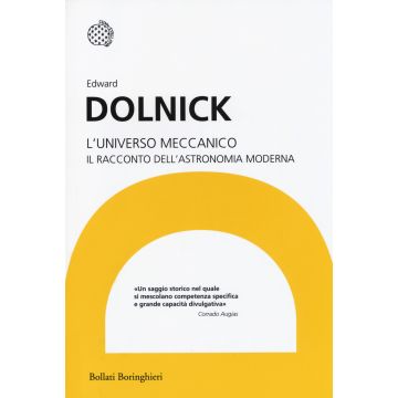 L'universo meccanico. Il racconto dell'astronomia moderna