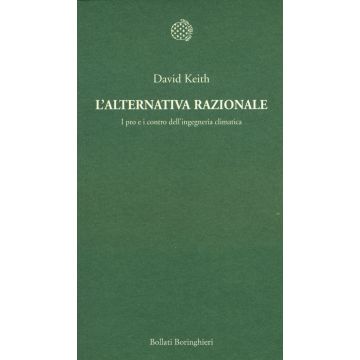 L'alternativa razionale. I pro e i contro dell'ingegneria climatica