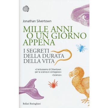 Mille anni o un giorno appena. I segreti della durata della vita