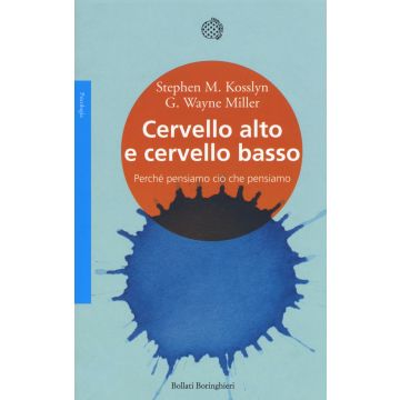 Cervello alto e cervello basso. Perché pensiamo ciò che pensiamo