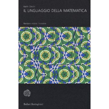 Il linguaggio della matematica. Rendere visibile l'invisibile