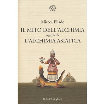 Il mito dell'alchimia seguito da L'alchimia asiatica