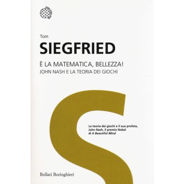 È la matematica, bellezza! John Nash e la teoria dei giochi. Ediz. illustrata