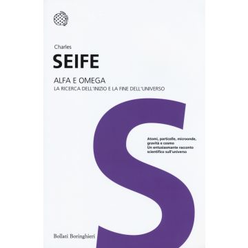 Alfa e Omega. La ricerca dell'inizio e la fine dell'universo