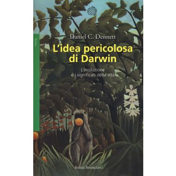 L'idea pericolosa di Darwin. L'evoluzione e i significati della vita