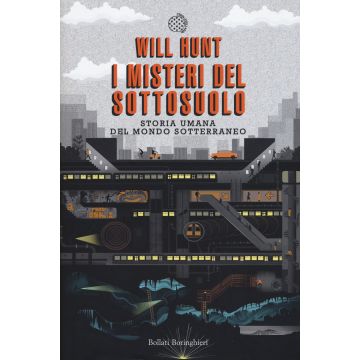 I misteri del sottosuolo. Storia umana del mondo sotterraneo