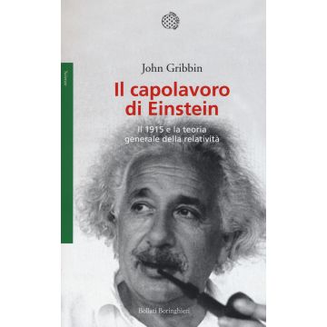 Il capolavoro di Einstein. Il 1915 e la teoria generale della relatività