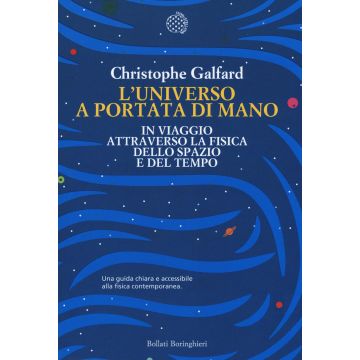 L'universo a portata di mano. In viaggio attraverso la fisica dello spazio e del tempo