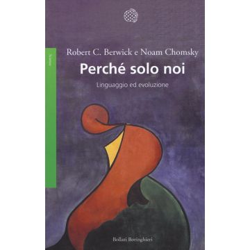 Perché solo noi. Linguaggio ed evoluzione