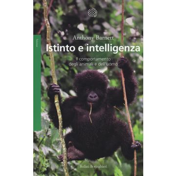 Istinto e intelligenza. Il comportamento degli animali e dell'uomo
