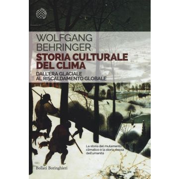 Storia culturale del clima. Dall'era glaciale al riscaldamento globale