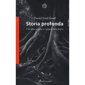 Storia profonda. Il cervello umano e l'origine della storia