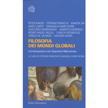 Filosofia dei mondi globali. Conversazioni con Giacomo Marramao