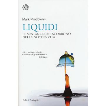 Liquidi. Le sostanze che scorrono nella nostra vita