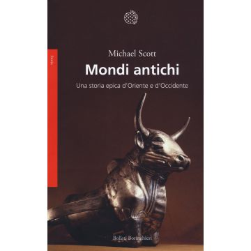 Mondi antichi. Una storia epica d'Oriente e d'Occidente