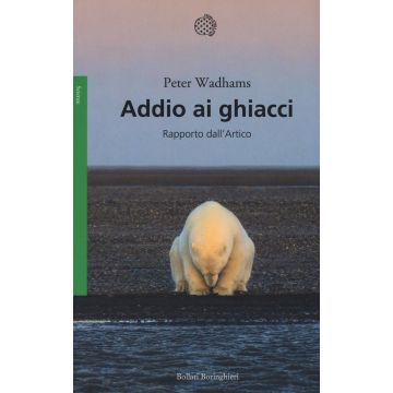 Addio ai ghiacci. Rapporto dall'Artico