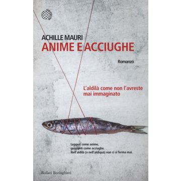 Anime e acciughe. L'aldilà come non l'avreste mai immaginato
