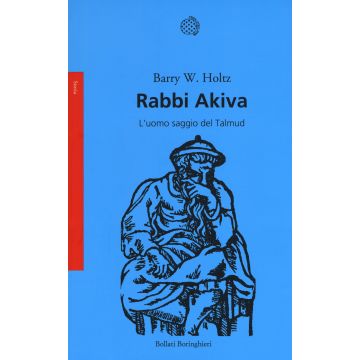 Rabbi Akiva. L'uomo saggio del Talmud