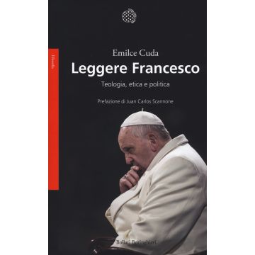 Leggere Francesco. Teologia, etica e politica