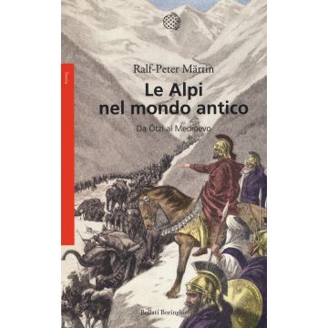 Le Alpi nel mondo antico. Da Ötzi al Medioevo
