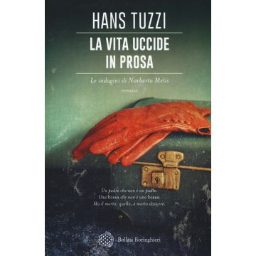 La vita uccide in prosa. Le indagini di Norberto Melis