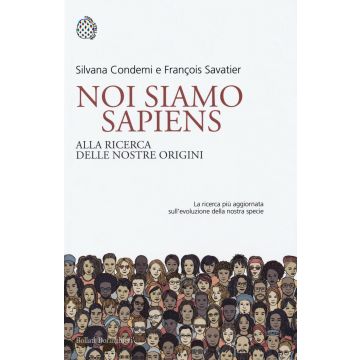 Noi siamo Sapiens. Alla ricerca delle nostre origini