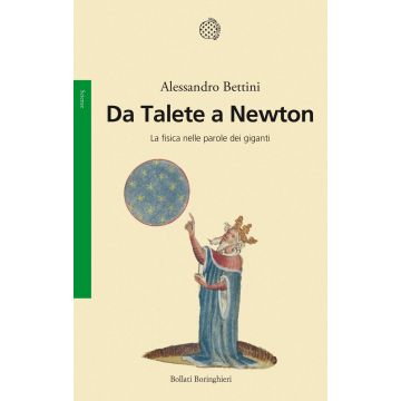 Da Talete a Newton. La fisica nelle parole dei giganti