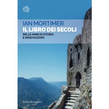 Il libro dei secoli. Mille anni di storia e innovazioni