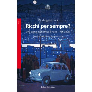 Ricchi per sempre? Una storia economica d'Italia (1796-2005)