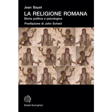 La religione romana. Storia politica e psicologia