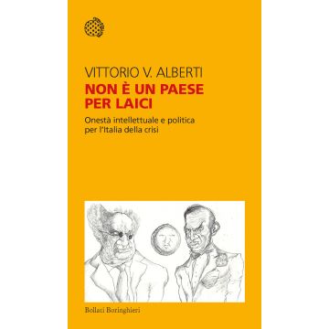 Non è un paese per laici. Onestà intellettuale e politica per l'Italia della crisi