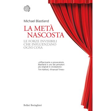 La metà nascosta. Le forze invisibili che influenzano ogni cosa