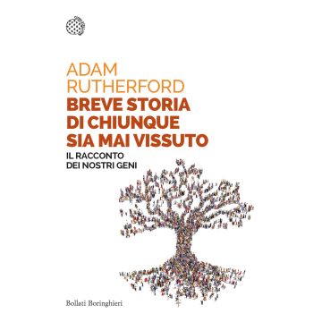 Breve storia di chiunque sia mai vissuto. Il racconto dei nostri geni