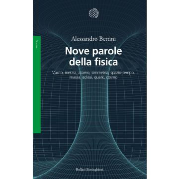 Nove parole della fisica. Vuoto, inerzia, atomo, simmetria, spazio-tempo, massa, eclissi, quark, cosmo