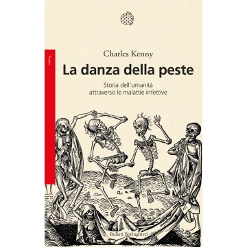 La danza della peste. Storia dell'umanità attraverso le malattie infettive