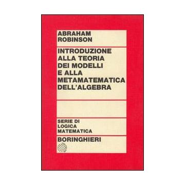 Introduzione alla teoria dei modelli e alla matematica dell'algebra