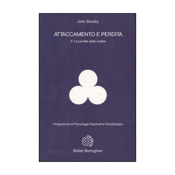 Attaccamento e perdita. Vol. 3: La perdita della madre