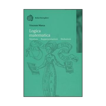 Logica matematica. Strutture, rappresentazioni, deduzioni