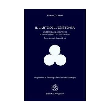 Il limite dell'esistenza. Un contributo psicoanalitico al problema della caducità della vita