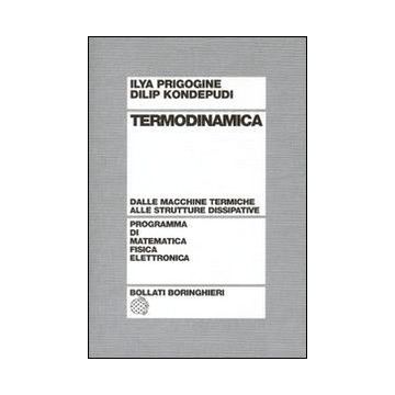 Termodinamica. Dai motori termici alle strutture dissipative