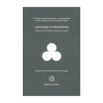 Lavorare in psichiatria. Manuale per gli operatori della salute mentale