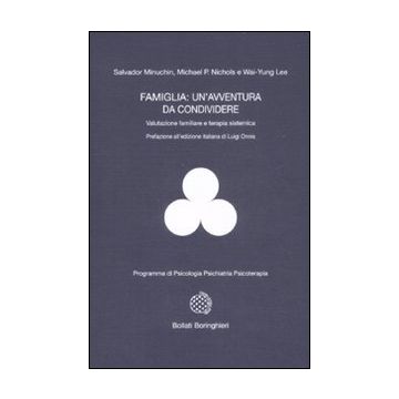 Famiglia: un'avventura da condividere. Valutazione familiare e terapia sistemica