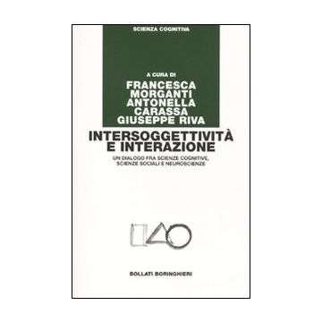 Intersoggettività e interazione. Un dialogo fra scienze cognitive, scienze sociali e neuroscienze