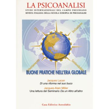La psicoanalisi. Studi italiani internazionali del campo freudiano. Rivista italiana della scuola europea di psicoanalisi. Vol. 65: Buone pratiche nell'era globale