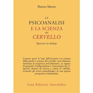 La psicoanalisi e la scienza del cervello. Spazi per un dialogo
