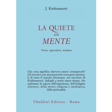 La quiete della mente. Vivere, apprendere, meditare