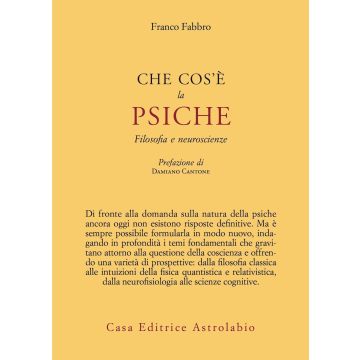 Che cos'è la psiche. Filosofia e neuroscienze