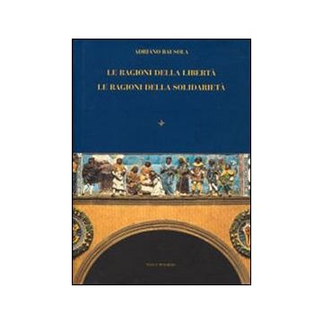 Le ragioni della libertà. Le ragioni della solidarietà