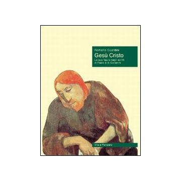 Gesù Cristo. La sua figura negli scritti di Paolo e di Giovanni